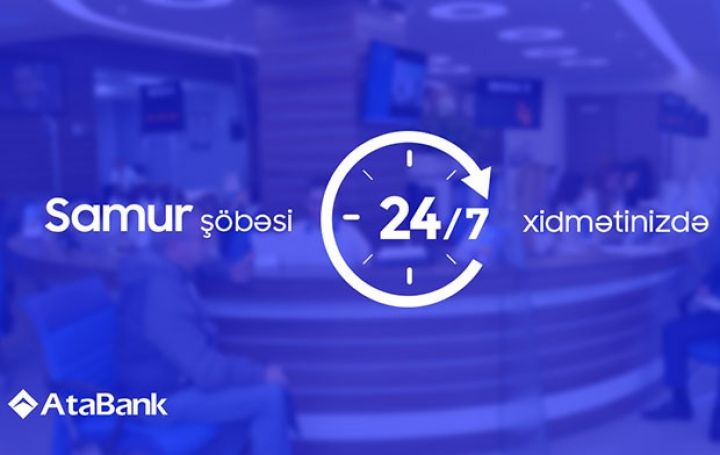 Azərbaycanın şimal sərhədindəki bank şöbəsi fasiləsiz iş rejiminə keçdi