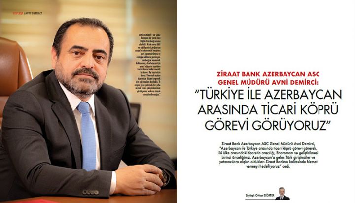 “Ziraat Bank Azərbaycan”ın sədri  Avni Demircidən müsahibə!