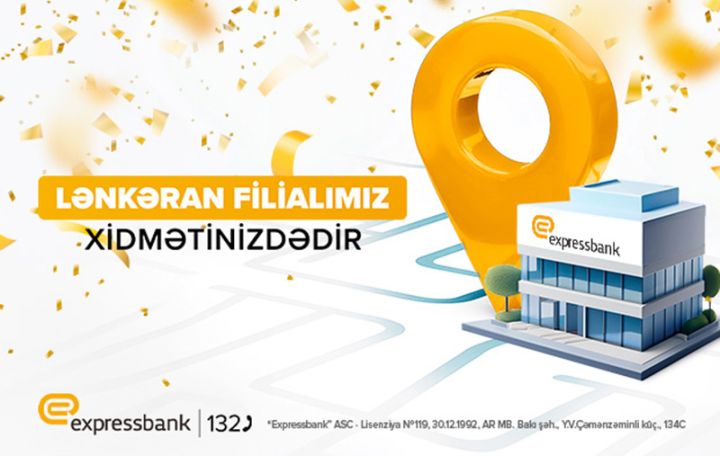 Expressbankın Lənkəran filialı fəaliyyətə başladı