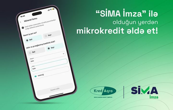 “SİMA İmza” ilə olduğun yerdən mikrokredit əldə et!