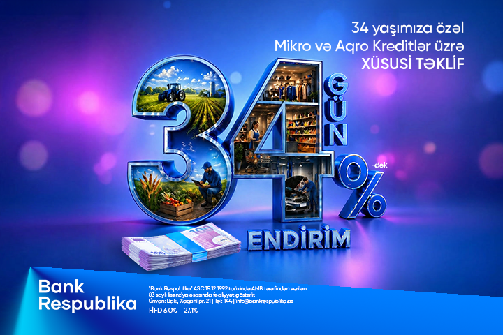 Bank Respublika sahibkarlara “34 GÜN - 34% ENDİRİM” kampaniyasına start verib